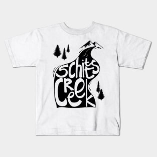 Schitt's Creek hand lettering in Creek flowing from Mountains Kids T-Shirt